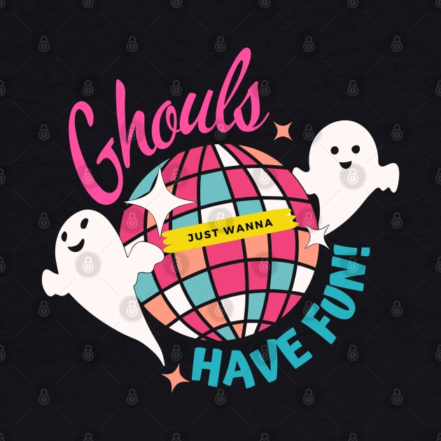 Ghouls just wanna have fun by Epic Shirt Store